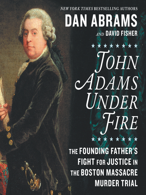 Title details for John Adams Under Fire by Dan Abrams - Wait list